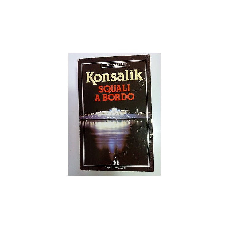 Konsalik: Squali a Bordo ed. Mondadori [SR] A81  2,00€