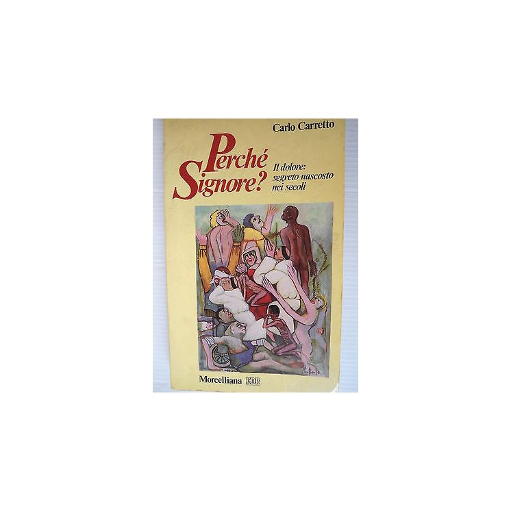 Carlo Carretto: Perché Signore? Ed. EDB A07 [SR]  5,00€