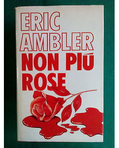 Eric Ambler: non più rose Ed. CDE A83