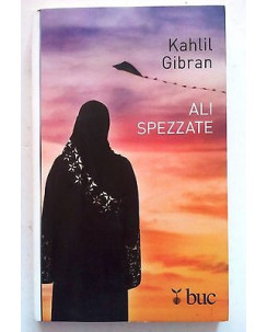 Kahlil Gibran: Ali spezzate - ed. BUC [SR] A06