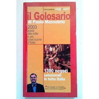 Il Golosario di Paolo Massobrio Guida 1330 negozi selez. Viaggi&Sap...