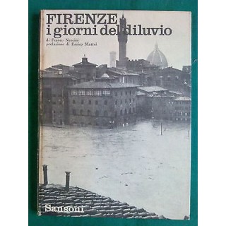 Franco Nencini, Enrico Mattei: FIRENZE I giorni del diluvio ed. San...
