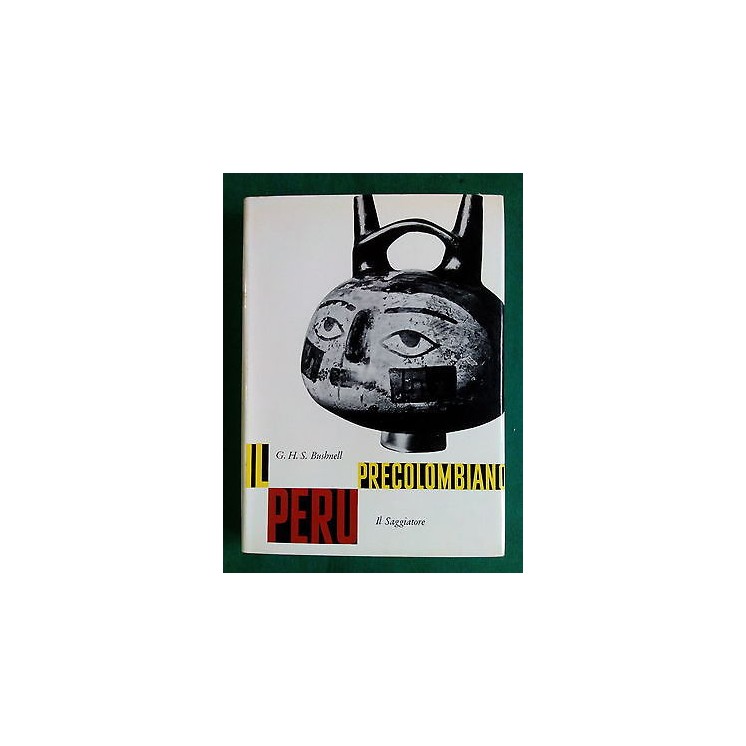 G. H. S. Bushnell: Il Perù Precolombiano Ed. Il Saggiatore A76  6,20€