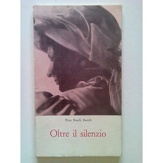 Dora Roselli Rocchi: Oltre il Silenzio con dedica dell'autrice 1978...