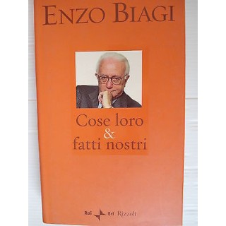 Enzo Biagi: Cose loro & fatti nostri Ed. Rizzoli [SR] A78  2,80€