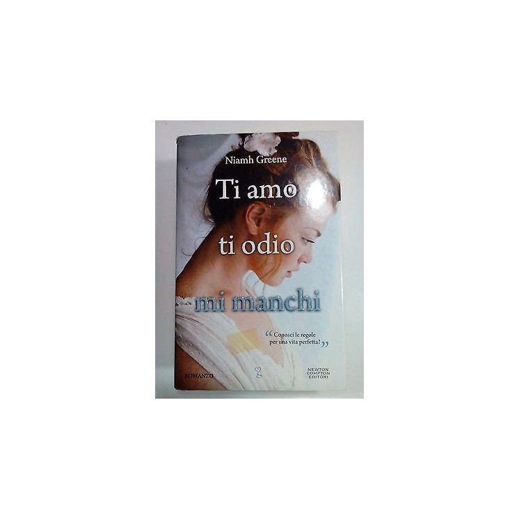 Niamh Greene: Ti Amo Ti Odio Mi Manchi Ed. Newton A81  3,00€