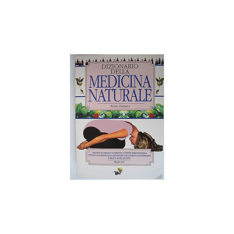Flavio Gazzola Dizionario della medicina naturale Ed.Mariotti [SR] ...