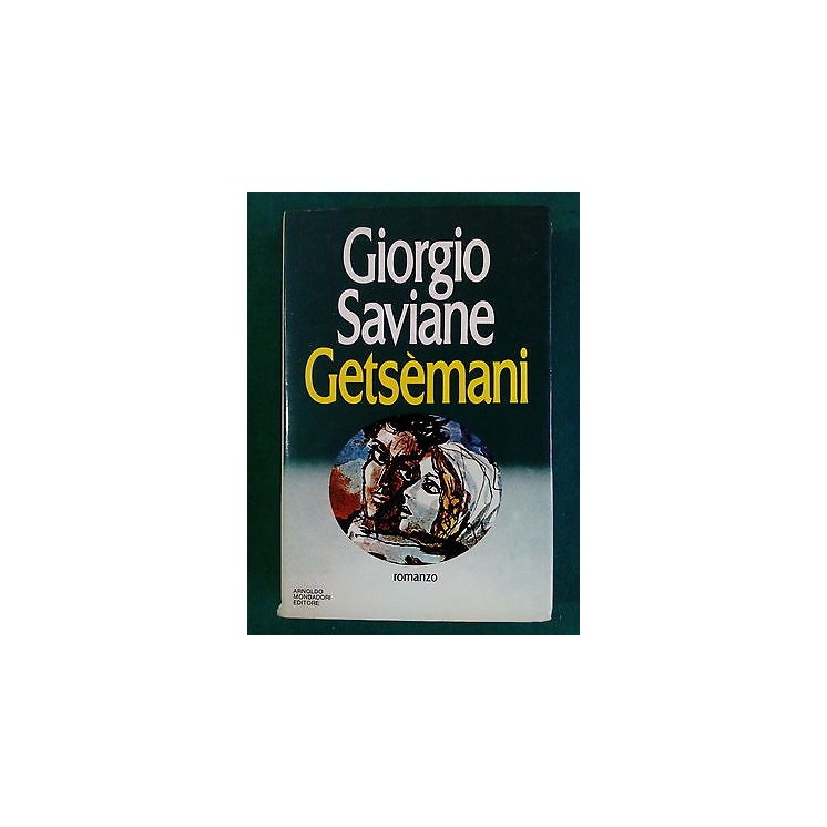 Giorgio Saviane: Getsèmani Ed. Mondadori 1980 A84  2,50€