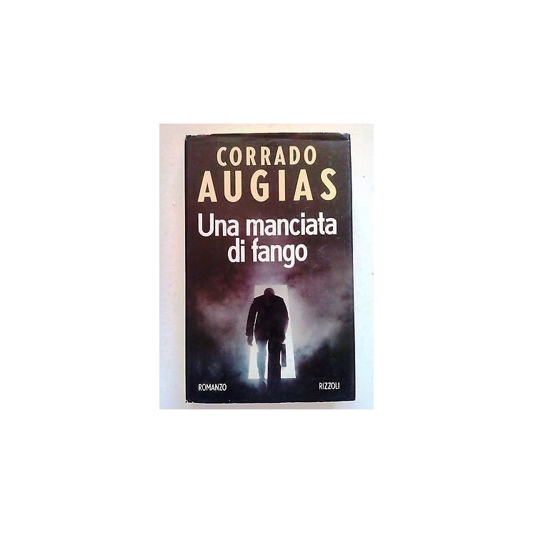 Corrado Augias: Una manciata di fango Ed. Rizzoli A05 [SR]   4,20€