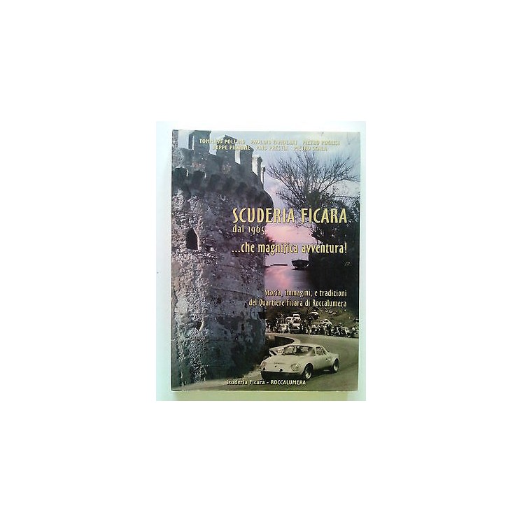 Pollino Pirrone Prestia: SCUDERIA FICARA dal 1965 Ed. Roccalumera F...