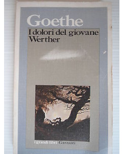 Goethe: I dolori del giovane Werther Ed. Garzanti A07 [SR]