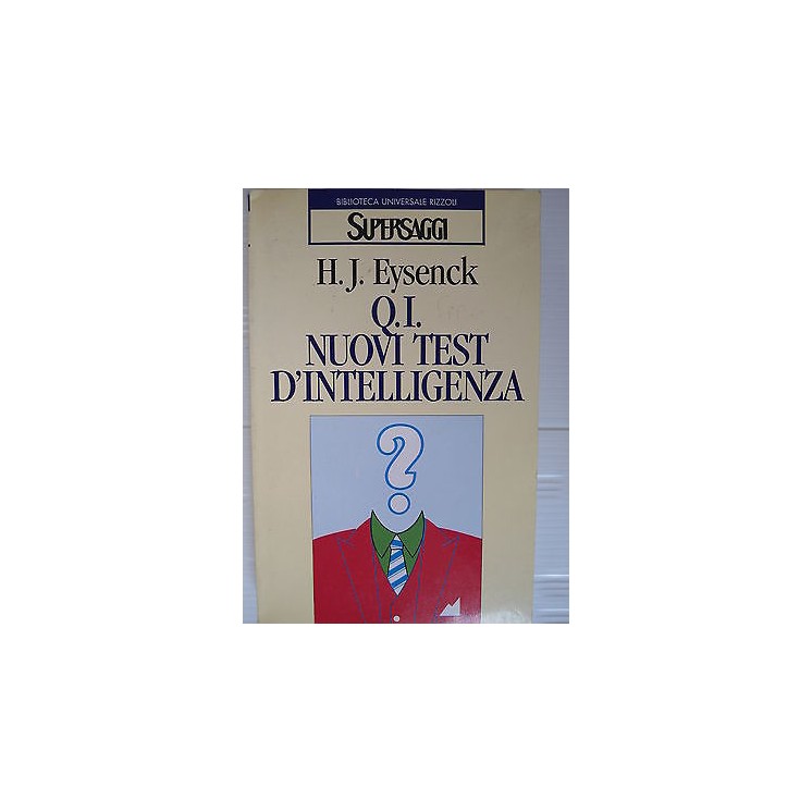 H. J. Eysenck: Q.I. Nuovi test d'intelligenza Ed. Rizzoli [SR] A78 ...