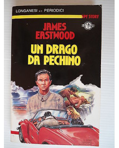 James Eastwood: Un drago da Pechino Ed. Longanesi & C. [SR] A78 