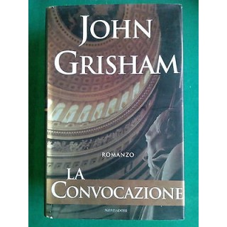 John Grisham: La Convocazione ed. Mondadori A42  4,00€