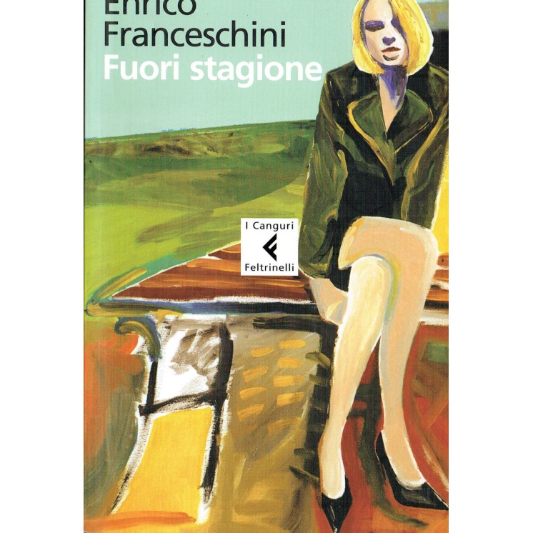 Enrico Franceschini:Fuori stagione ed.Feltrinelli A61  5,20€