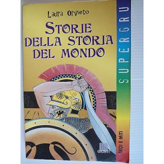 Laura Orvieto: Storie della storia del mondo Ed. Giunti [SR] A63  2...
