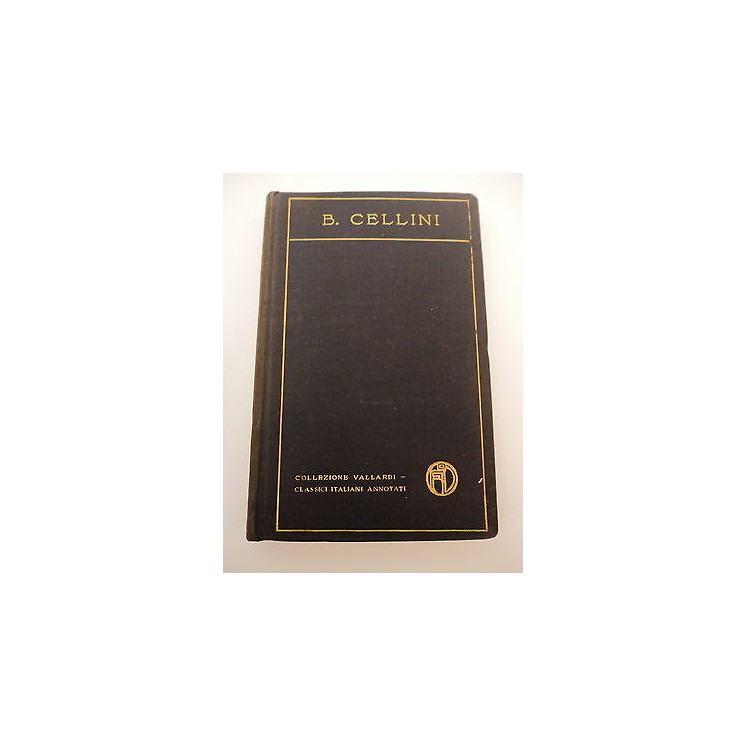 BENVENUTO CELLINI: Scritti di Benvenuto Cellini, ed. VALLADRI A85  ...