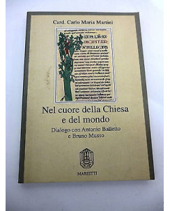 CARD. CARLO MARIA MARTINI: Nel cuore della Chiesa e del mondo,I° ed. 1991  A86