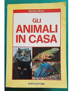 Patrizia Brivio: Gli Animali In Casa FOTOGRAFICO Ed. Forte A84