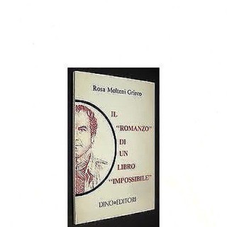 Rosa Molteni Grieco: Il "romanzo" di un libro "impossibile" Ed. Din...