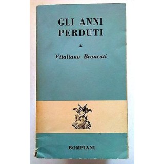 Vitaliano Brancati: Gli anni perduti 3a Ed. Bompiani 1945 A11 [SR] ...