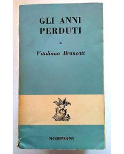 Vitaliano Brancati: Gli anni perduti 3a Ed. Bompiani 1945 A11 [SR]