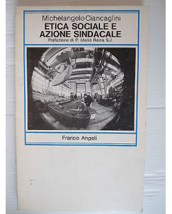 Michelangelo Ciancaglini: Etica sociale e azione sindacale Ed.F.Angeli [SR] A26 