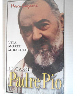 Marco Garzonio: Il caso Padre Pio Vita, morte, miracoli Ed. Sonzogno [SR] A69 