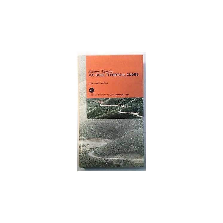 S. Tamarro: Va dove ti porta il cuore Ed. I grandi romanzi Corriere...
