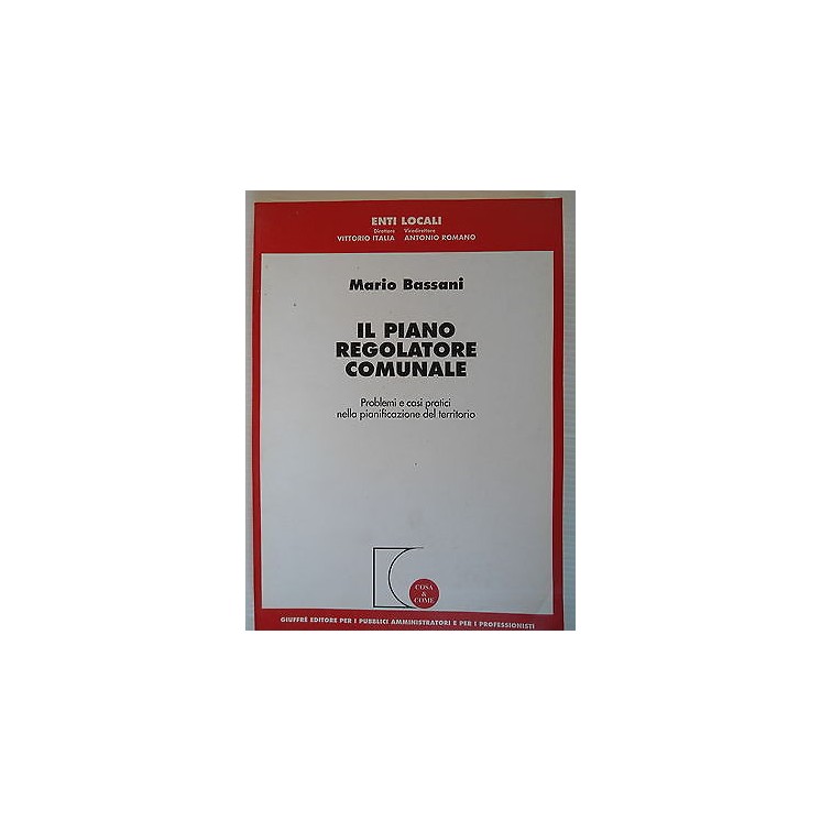 Mario Bassani: Il piano regolatore comunale Ed. Giuffrè [SR] A58   ...