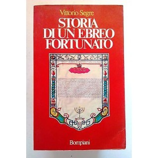 Vittorio Segre: Storia di un Ebreo Fortunato Ed. Bompiani A04 [SR] ...