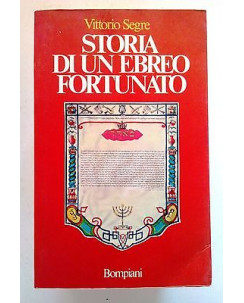 Vittorio Segre: Storia di un Ebreo Fortunato Ed. Bompiani A04 [SR]