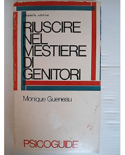 Monique Gueneau: Riuscire nel mestiere di genitori Ed.Cittadella A15