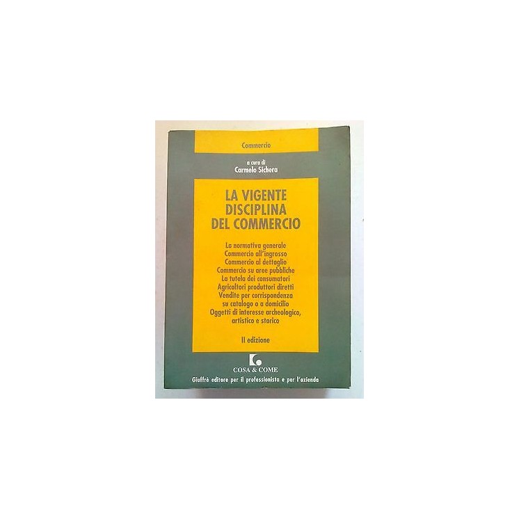 C. Sichera: La vigente disciplina del commercio Ed. Giuffrè A04 [SR...