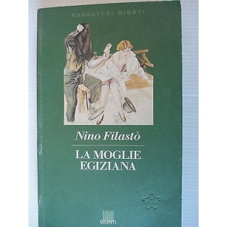 Nino Filastò: La moglie egiziana Ed. Giunti [SR] A28   5,00€