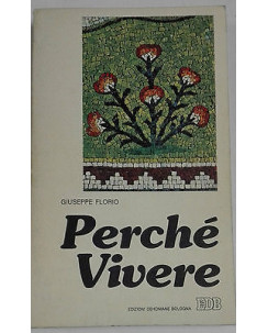 Giuseppe Florio: Perché vivere Ed. Dehoniane Bologna A23