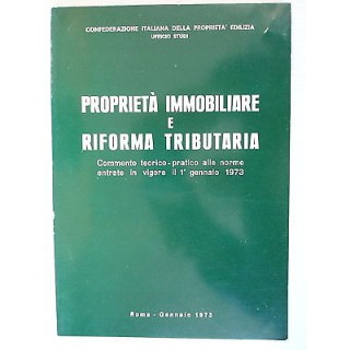 Proprietà immobiliare e riforma tributaria 1972 Ed. Tipo. Litogafic...