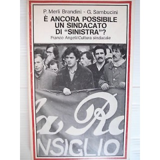 P.M.Brandini-G.Sambucini: E' ancora possibile un sindacato di sinis...