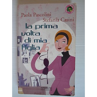 P. Pascolini, S. Casini: La prima volta di mia figlia Ed. Sperling ...