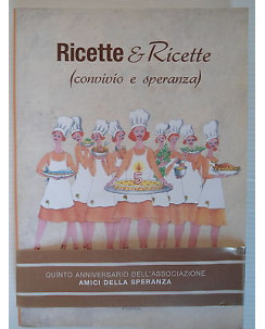 Ricette & Ricette (Convivio e speranza) Ed. Tip. SK7 Stampa e servizi [SR] A27 