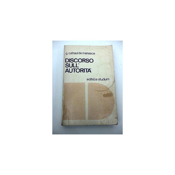 G. CATTAUI DE MENASCE: Discorso sull'autorità, 1970 EDITRICE STUDIU...