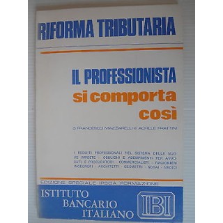 Riforma tributaria Il Professionista si comporta cosi' Ed.Ipsoa For...