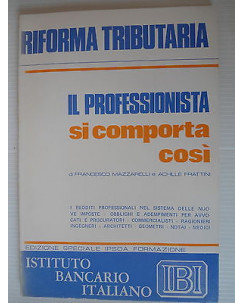 Riforma tributaria Il Professionista si comporta cosi' Ed.Ipsoa Formaz.[SR]  A36