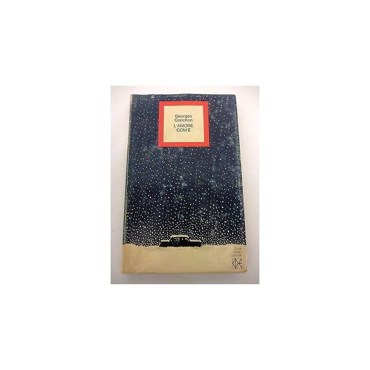 GEORGES CONCHON: L'amore com'è, CLUB DEGLI EDITORI 1973 A85  2,00€
