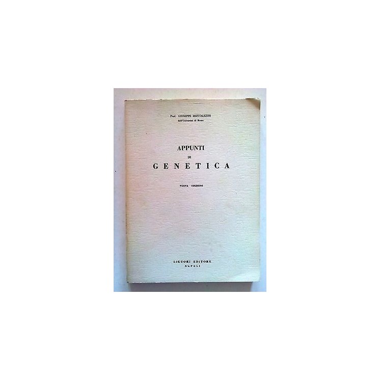 Giuseppe Montalenti: Appunti di Genetica Ed. Liguori A11 [SR]  12,20€