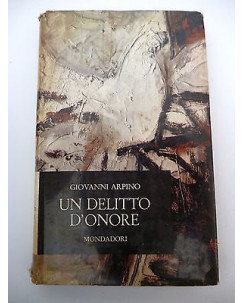 GIOVANNI ARPINO: Un delitto d'onore, I° ed. 1961, MONDADORI A85