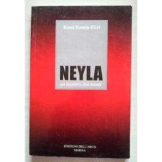 Kossi Komla-Ebri: Neyla. Un incontro, due mondi ed. Dell'Arco-Marna...