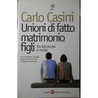 Carlo Casini: Unioni di fatto, matrimonio, figli Società Editrice F...