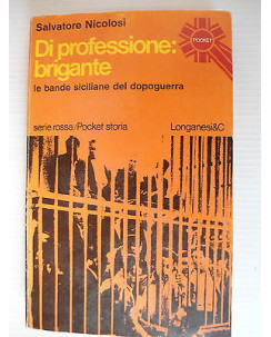 S. Nicolosi: Di professione brigante Bande sic.dopog. Longanesi & C. [SR] A51