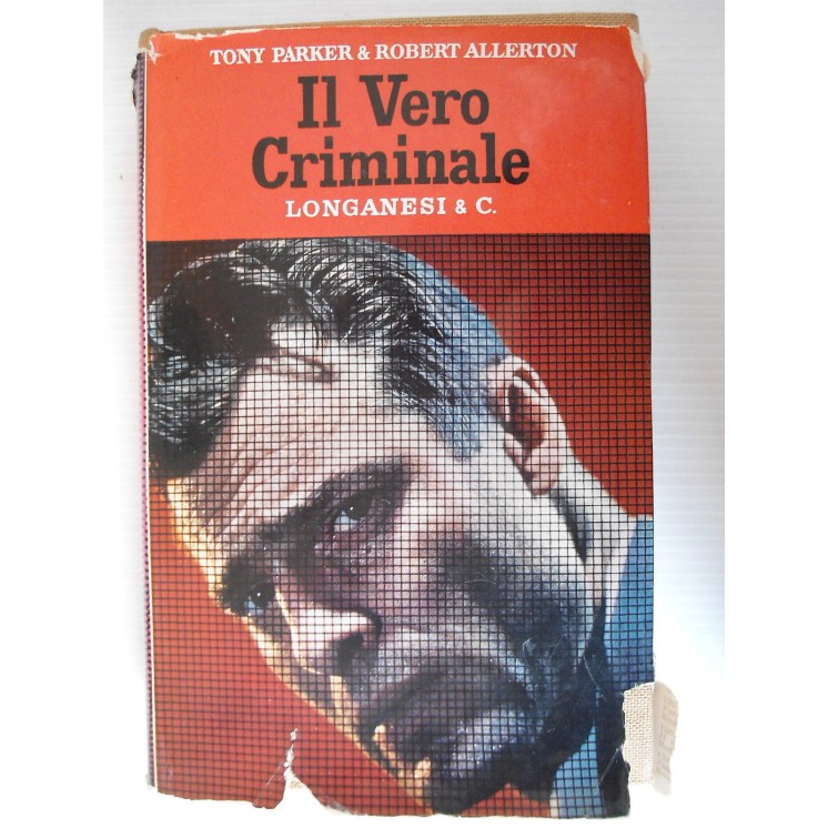 T. Parker, R. Allerton: Il vero criminale Ed. Longanesi & C. [SR] A...